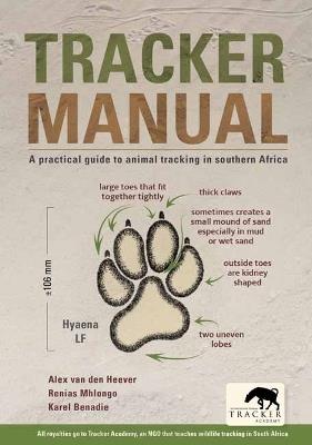 Tracker Manual: A Practical Guide to Animal Tracking in Southern Africa - Alex van den Heever,Karel 'Pokkie' Benadie - cover
