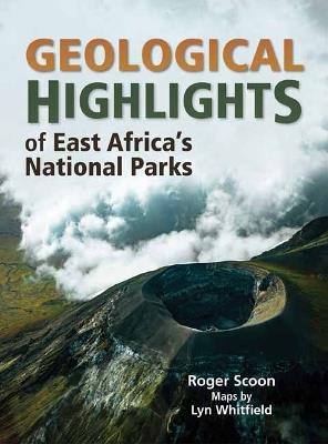 Geological Highlights of East Africa’s National Parks - Roger Scoon,Lyn Whitfield - cover