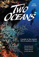 Two Oceans: A Guide To The Marine Life Of Southern Africa