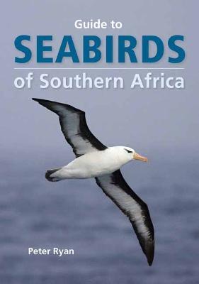 Seabirds of Southern Africa: A Practical Guide to Animal Tracking in Southern Africa - Peter Ryan - cover