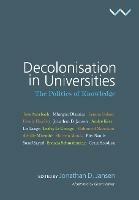 Decolonisation in Universities: The politics of knowledge - Jonathan D. Jansen,Achille Mbembe,André Keet - cover