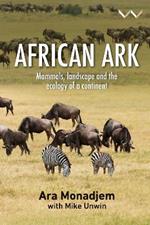 African Ark: Mammals, landscape and the ecology of a continent