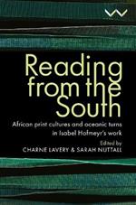 Reading from the South: African Print Cultures and Oceanic Turns in Isabel Hofmeyr's Work