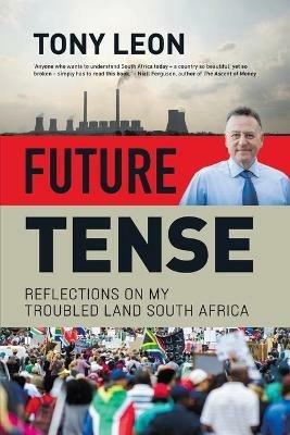 Future Tense: Reflections on My Troubled Land - Tony Leon - cover