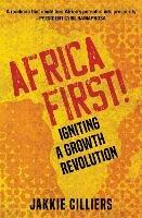 Africa First!: Igniting a Growth Revolution - Jakkie Cilliers - cover