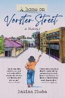 A Home on Vorster Street: A Memoir - Razina Theba - cover