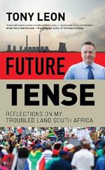 Future Tense: Reflections on my Troubled Land South Africa