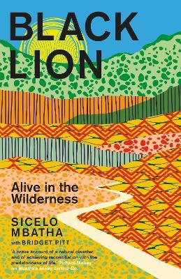 Black Lion: Alive in the Wilderness - Bridget Pitt,Sicelo Mbatha - cover
