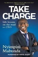 Take Charge: Life Lessons on the Road to CEO - Nyimpini Mabunda - cover