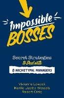 Impossible Bosses: Secret Strategies to Deal with 8 Archetypal Managers