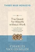 THE QUEST FOR WEALTH WITHOUT WORK - Volume 3/Three Wise Monkeys - Charles Van Onselen - cover