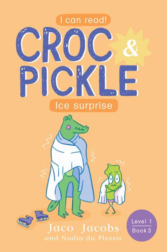 Croc & Pickle Level 1 Book 3 - Jaco Jacobs,Nadia du Plessis - ebook