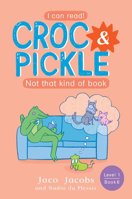Croc & Pickle Level 1 Book 6 - Jaco Jacobs,Nadia du Plessis - ebook