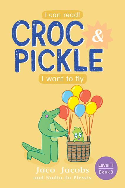 Croc & Pickle Level 1 Book 8 - Jaco Jacobs,Nadia du Plessis - ebook