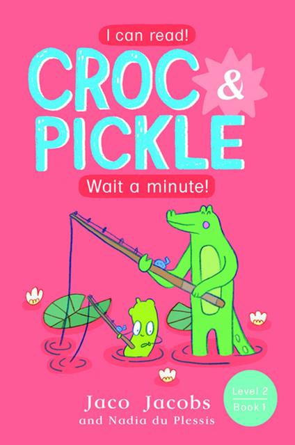 Croc & Pickle Level 2 Book 1 - Jaco Jacobs,Nadia du Plessis - ebook