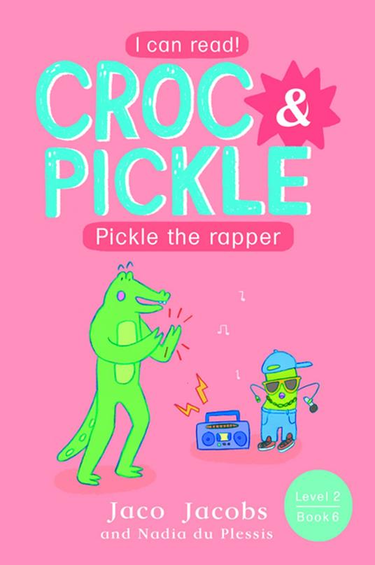 Croc & Pickle Level 2 Book 6 - Jaco Jacobs,Nadia du Plessis - ebook