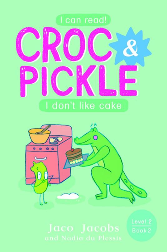 Croc & Pickle Level 2 Book 7 - Jaco Jacobs,Nadia du Plessis - ebook