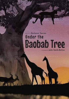 Under the Baobab Tree - Roslynne Toerien,Julie Smith-Belton - cover