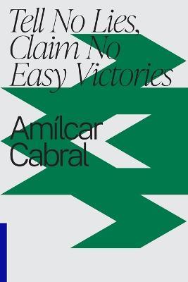 Tell No Lies, Claim No Easy Victories - Amilcar Cabral - cover