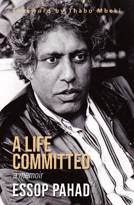 A Life Committed - Essop Pahad - cover