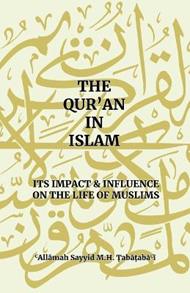 The Qur'an in Islam: Its Impact & Influence on the Life of Muslims