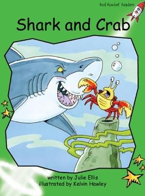 Red Rocket Readers: Early Level 4 Fiction Set B: Shark and Crab Big Book Edition (Reading Level 14/F&P Level H) - Julie Ellis - cover