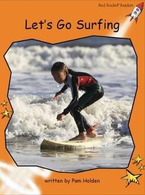 Red Rocket Readers: Fluency Level 1 Non-Fiction Set C: Let's Go Surfing - Pam Holden - cover