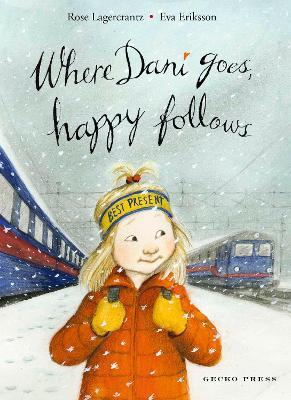 Where Dani Goes, Happy Follows - Rose Lagercrantz,Eva Eriksson - cover