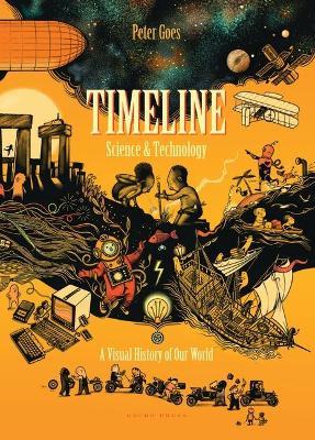 Timeline Science and Technology: A Visual History of Our World - Peter Goes - cover