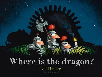 Where Is the Dragon? - Leo Timmers - cover