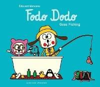 Fodo Dodo Goes Fishing - Edouard Manceau - cover