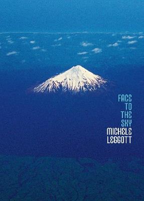 Face to the Sky - Michele Leggott - cover