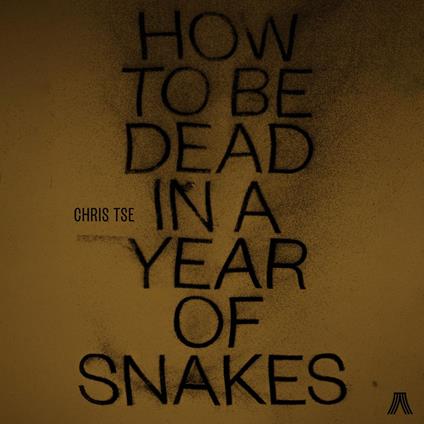 How to be Dead in a Year of Snakes