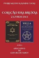 Colecao das Bruxas: 2 Livros em 1 Mais Aplicativo de Leitura de Tarot - Pierre Macedo,Jasmine Cooke - cover