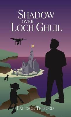 Shadow Over Loch Ghuil - Pattison Telford - cover