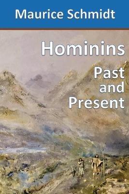 Hominins: Past and Present - Maurice Schmidt - cover
