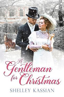 A Gentleman for Christmas - Shelley Kassian - cover