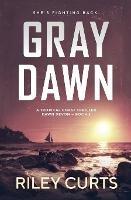 Gray Dawn: A Dawn Devon Adventure - Book 2 - Riley Curts - cover