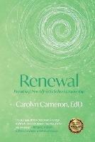 Renewal: Breathing New Life into School Leadership - Carolyn J Cameron - cover