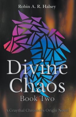 Divine Chaos: Book Two - Robin A R Halsey - cover