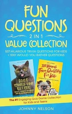 Fun Questions 2 in 1 Value Collection: The #1 Engaging Quiz Game Collection for Kids, Teens and Adults - Johnny Nelson - cover