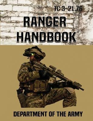 Ranger Handbook: Tc 3-21.76 - Department of the Army - cover