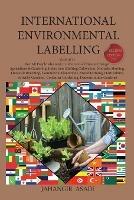 International Environmental Labelling Vol.8 Garden: For All People who wish to take care of Climate Change, Agriculture & Gardening Industries: (Shifting Cultivation, Nomadic Herding, Livestock Ranching, Commercial Plantations, Mixed Farming, Horticulture, Butterfly Gardens, Container Gardening, Demonstrati