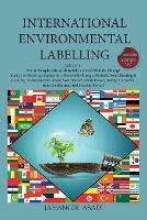 International Environmental Labelling Vol.2 Energy: For All People who wish to take care of Climate Change, Energy & Electrical Industries (Renewable Energy, Biofuels, Solar Heating & Cooling, Hydroelectric Power, Solar Power, Wind Power, Energy Conservation, Geothermal and Nuclear Power) - Jahangir Asadi - cover