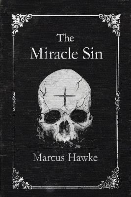 The Miracle Sin - Marcus Hawke - cover