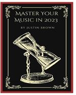 Master Your Music in 2023: 44 Proven Ways to Achieve Professional Sound with Protools