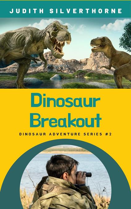 Dinosaur Breakout - Judith Silverthorne - ebook