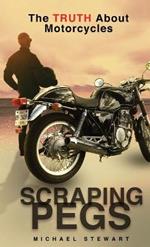 Scraping Pegs: The Truth About Motorcycles