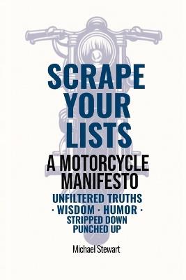Scrape Your Lists: The Motorcycle Files - Michael Stewart - cover