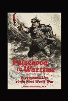 Falsehood in Wartime.: Propaganda Lies of the First World War. - Arthur Ponsonby - cover